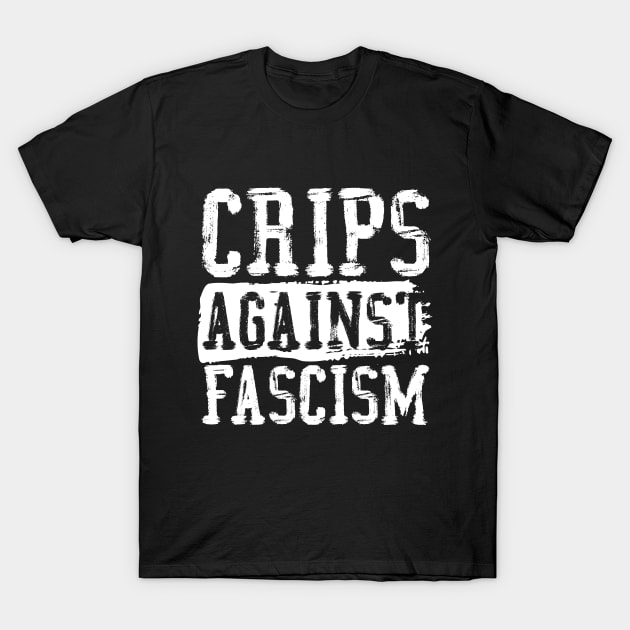 Crips Against Fascism (White Text) T-Shirt by Model Deviance Designs